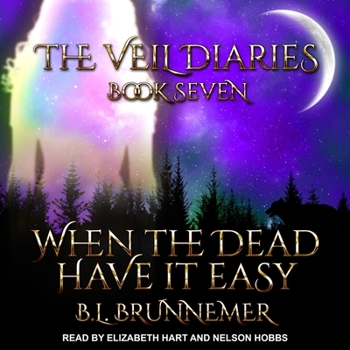 When The Dead Have It Easy - Book #7 of the Veil Diaries