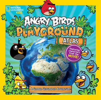 Hardcover Angry Birds Playground: Atlas: A Global Geography Adventure Book