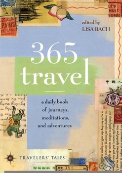 Paperback 365 Travel: A Daily Book of Journeys, Meditations, and Adventures Book