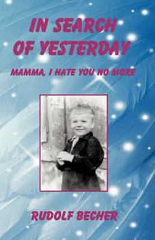 Paperback In Search of Yesterday: Mamma, I Hate You No More Book