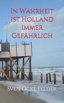 Paperback In Wahrheit ist Holland immer gefährlich [German] Book