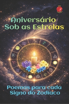 Aniversário Sob as Estrelas: Poemas para cada Signo do Zodíaco (Portuguese Edition)