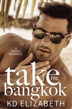 Paperback Take Me in Bangkok: A Steamy Mafia Travel Romance (Take Me Abroad) Book