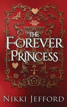 The Forever Princess - Book #8 of the Royal Conquest Saga