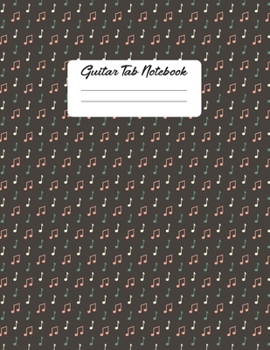 Guitar Tab Notebook: 6 String Guitar Chord and Tablature Staff Manuscript Music Paper * Large (8.5 x 11) * 100 Pages: Note Pattern