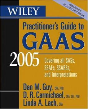 Paperback Wiley Practitioner's Guide to GAAS 2005: Covering all SASs, SSAEs, SSARSs, and Interpretations Book