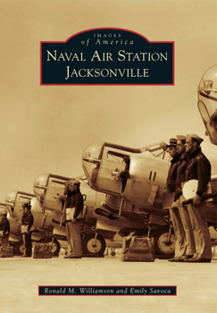 Naval Air Station Jacksonville - Book  of the Images of America: Florida