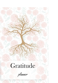 Paperback Gratitude Planner: Daily Journal: 1 Year / 52 Weeks Guide To Cultivate An Attitude Of Gratitude Book