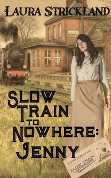 Paperback Slow Train to Nowhere: Jenny Book