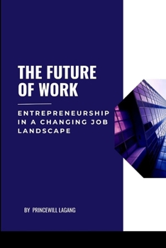 The Future of Work: Entrepreneurship in a Changing Job Landscape