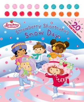 Paperback Strawberry Shortcake's Snow Day [With 20 POM-POM Stickers] Book