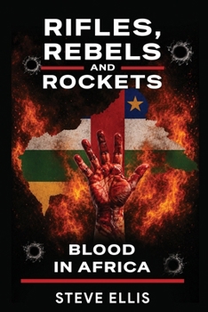Paperback Rifles, Rebels and Rockets: Blood in Africa Book