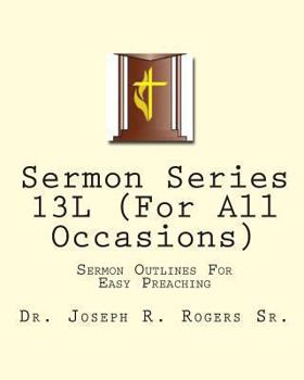 Paperback Sermon Series 13L (For All Occasions): Sermon Outlines For Easy Preaching Book