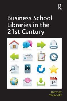 Hardcover Business School Libraries in the 21st Century Book