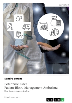 Potenziale einer Patient-Blood-Management-Ambulanz. Eine Kosten-Nutzen-Analyse