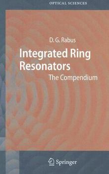 Hardcover Integrated Ring Resonators: The Compendium Book