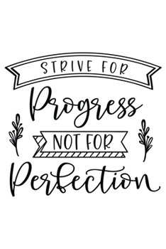 Strive For Progress Not Perfection: Weekly Planner 2020, Organizer With Notes, Great Productivity Gift For Busy Professionals, New Employees, Workplace Office Gift
