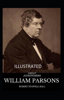 Paperback Great Astronomers: William Parsons Illustrated Book