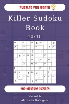 Paperback Puzzles for Brain - Killer Sudoku Book 200 Medium Puzzles 10x10 (volume 6) Book