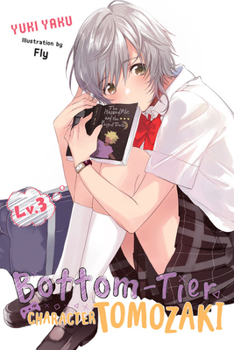 Bottom-Tier Character Tomozaki, Vol. 3 - Book #3 of the Bottom-Tier Character Tomozaki Light Novel