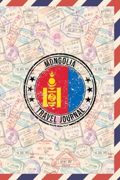 Mongolia Travel Journal: 6x9 Travel planner I Road trip planner I Dot grid journal I Travel notebook I Travel diary I Pocket journal I Gift for Backpacker