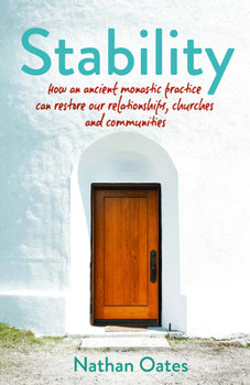 Paperback Stability: How an Ancient Monastic Practice Can Restore Our Relationships, Churches, and Communities Book