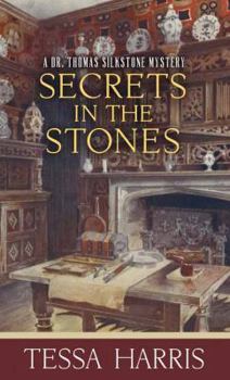 Secrets in the Stones - Book #6 of the Dr. Thomas Silkstone
