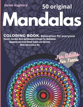 Paperback 50 original Mandalas Coloring Book - Relaxation for Everyone with Flowers, Gardens, Birds and Geometric Designs for Meditation, Happiness and Stress R Book