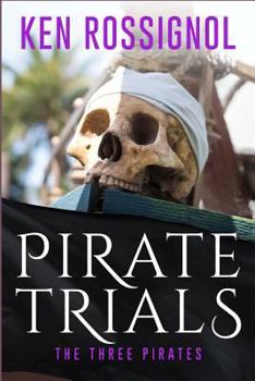 Paperback Pirate Trials: The Three Pirates - The Islet of the Virgin: Famous Murderous Pirate Book Series Book