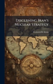Hardcover Discerning Iran's Nuclear Strategy Book