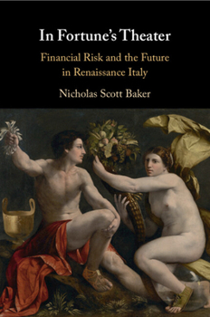 Paperback In Fortune's Theater: Financial Risk and the Future in Renaissance Italy Book