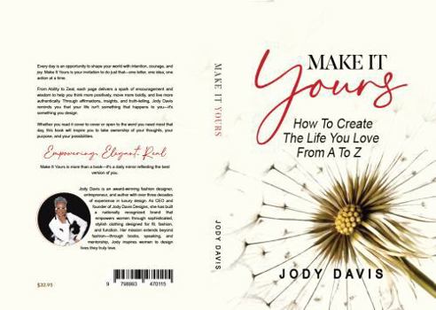 Paperback MAKE IT YOURS: How To Create The Life You Love From A To Z Book