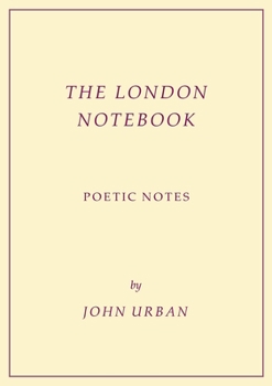 Paperback The London Notebook: Poetic Notes Book