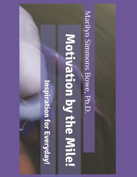 Paperback Motivation by the Mile: Inspiration for Everyday! Book