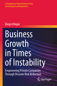 Paperback Business Growth in Times of Instability: Empowering Private Companies Through Disaster Risk Reduction Book