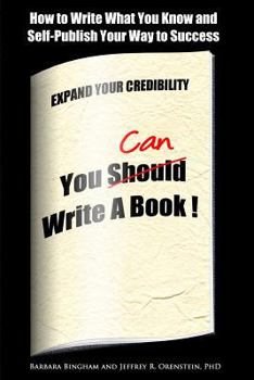 Paperback You Can Write a Book!: How to Write What You Know and Self-Publish Your Way to Success Book