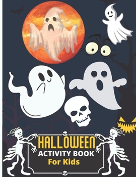 Paperback Halloween Activity Book For Kids: Activity book for kids, Simple and Easy colouring page book, This book only for Kids (Colouring book lover) Book