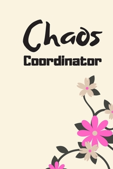 Chaos Coordinator: Mom Teacher Appreciation Day notebook, Chaos Coordinator Gift
