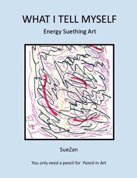 Paperback What I Tell Myself: Energy Suething Art Book