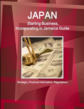 Paperback Jamaica: Starting Business, Incorporating in Jamaica Guide - Strategic, Practical Information, Regulations Book