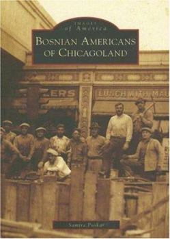 Bosnian Americans of Chicagoland - Book  of the Images of America: Illinois