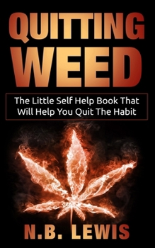 Paperback Quit Weed: The Little Self Help Book That Will Help You Quit The Habit Book