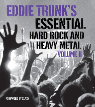Paperback Eddie Trunk's Essential Hard Rock and Heavy Metal, Volume II Book