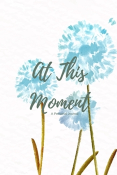 At This Moment: A Personal Journal