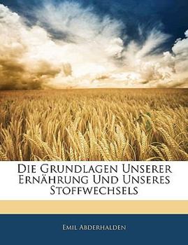 Paperback Die Grundlagen Unserer Ernährung Und Unseres Stoffwechsels [German] Book