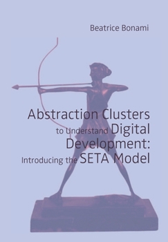 Paperback Abstraction Clusters to Understand Digital Development: Introducing the SETA Model [German] Book