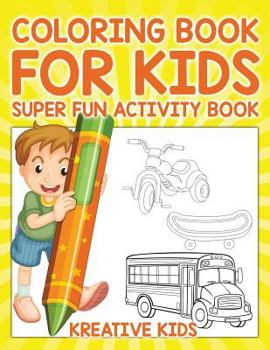 Paperback Coloring Book For Kids Super Fun Activity Book