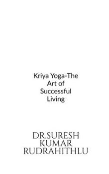 Paperback Kriya Yoga-The Art of Successful Living Book
