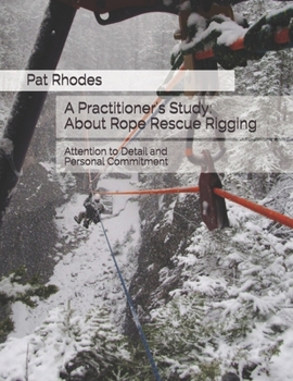 Paperback A Practitioner's Study: About Rope Rescue Rigging Book