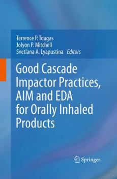 Paperback Good Cascade Impactor Practices, Aim and Eda for Orally Inhaled Products Book